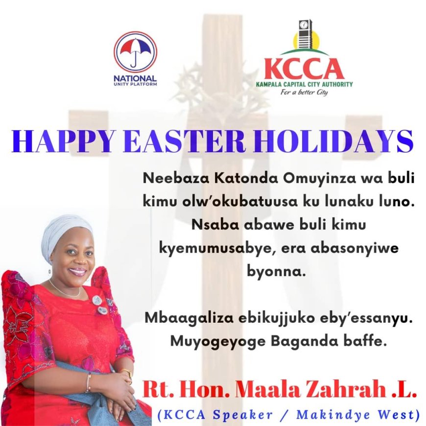 KCCA Council Speaker Maala Zahara Luyilika Sends Warm Easter Message, Prays for Peace and Prosperity for Ugandans